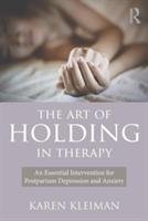 The Art of Holding in Therapy Kleiman Karen