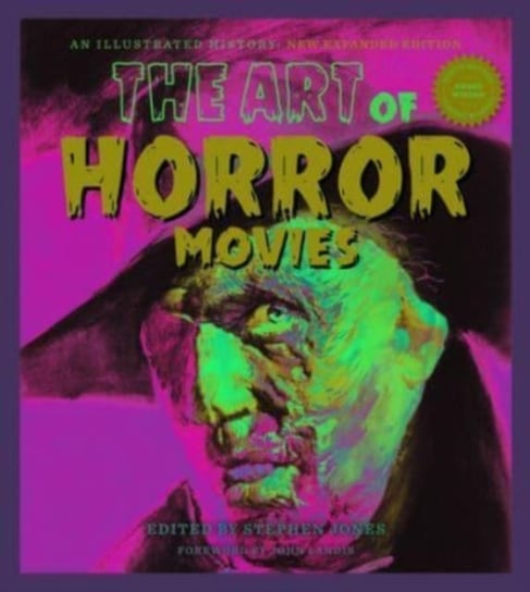 The Art Of Horror Movies: Revised and Updated, Second Edition Steven Jones
