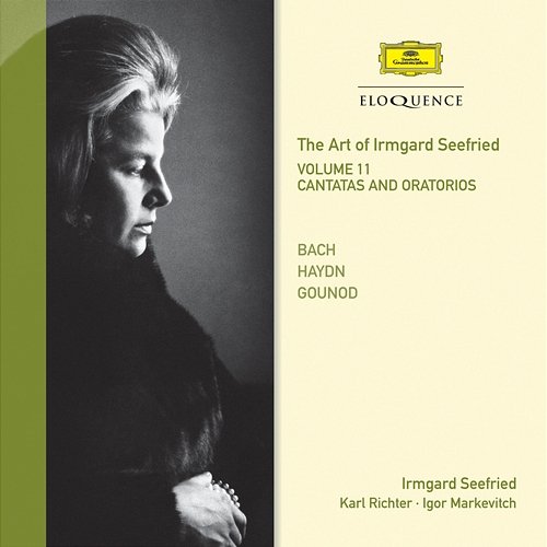 The Art Of Irmgard Seefried - Volume 11: Cantatas & Oratorios Irmgard Seefried
