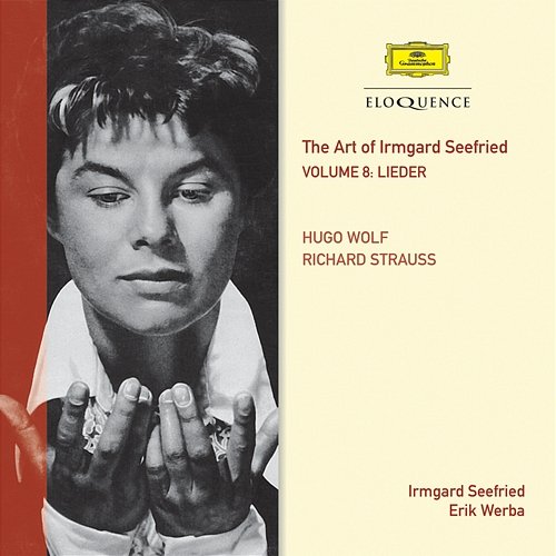 The Art Of Irmgard Seefried – Volume 8: Wolf & Strauss Lieder Irmgard Seefried, Erik Werba