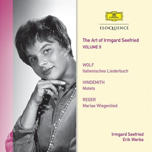 The Art Of Irmgard Seefried - Volume 9: Lieder By Wolf; Hindemith; Reger Irmgard Seefried, Erik Werba
