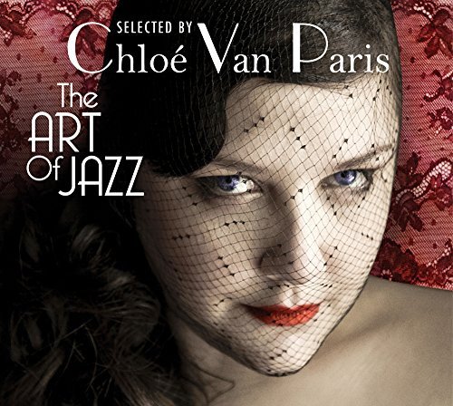 The Art of Jazz Selected by Chloe Van Paris Various Artists