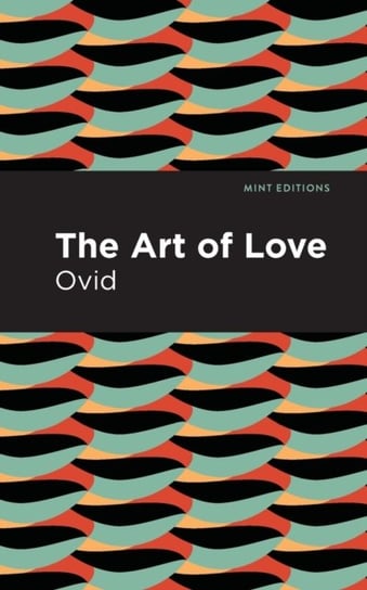 The Art of Love. The Art of Love Owidiusz