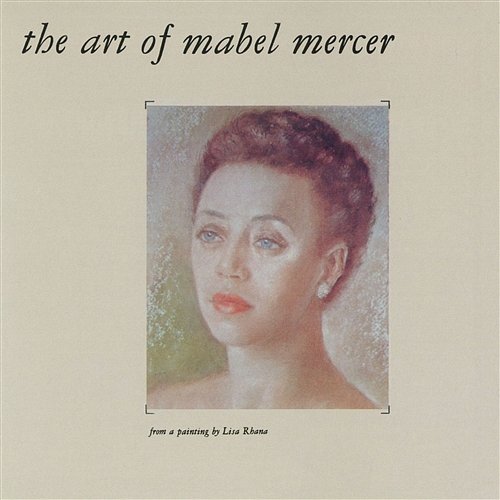 The Art Of Mabel Mercer Mabel Mercer