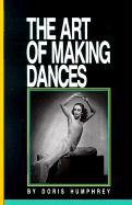 The Art of Making Dances Humphrey Doris