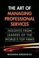 The Art of Managing Professional Services Broderick Maureen