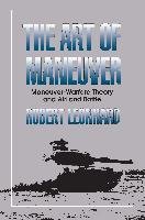 The Art of Maneuver: Maneuver Warfare Theory and Airland Battle Leonhard Robert