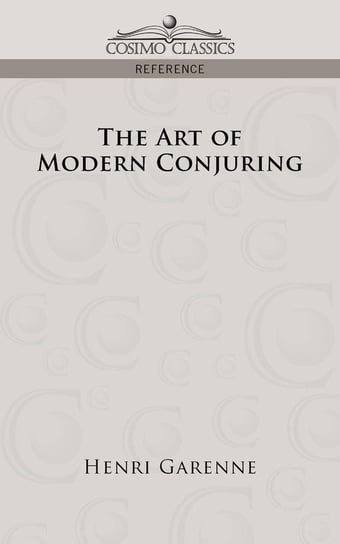 The Art of Modern Conjuring Garenne Henri