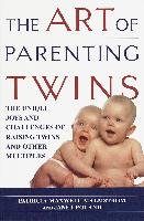 The Art of Parenting Twins: The Unique Joys and Challenges of Raising Twins and Other Multiples Malmstrom Patricia, Poland Janet