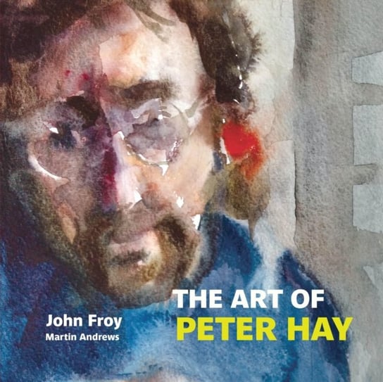 The Art of Peter Hay John Froy, Martin Andrews