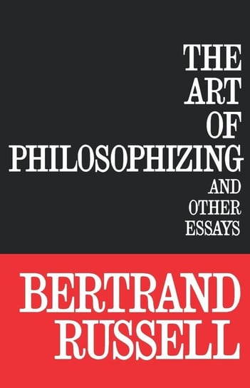 The Art of Philosophizing Russell Bertrand