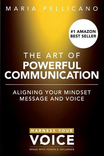The Art of Powerful Communication Pellicano Maria