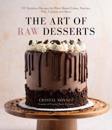 The Art of Raw Desserts: 50 Standout Recipes for Plant-Based Cakes, Pastries, Pies, Cookies and More Page Street Publishing Co.