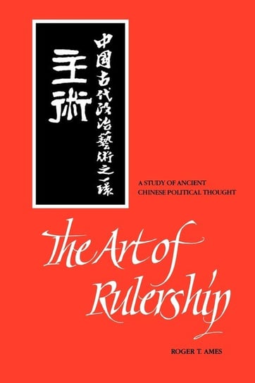The Art of Rulership Ames Roger T