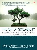 The Art of Scalability Abbott Martin L., Fisher Michael T.