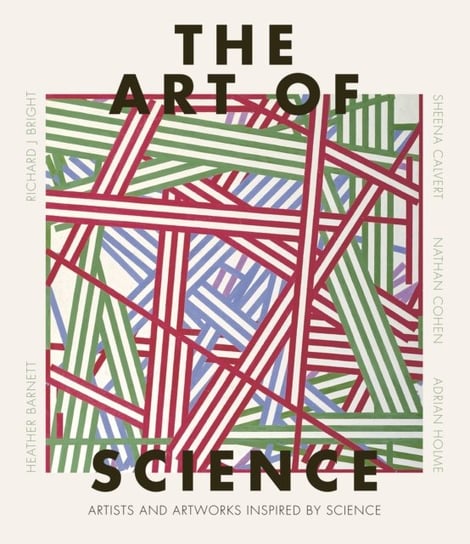 The Art Of Science: The History Of Creativity And Discovery In 40 Artists Opracowanie zbiorowe