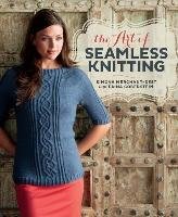 The Art of Seamless Knitting Merchant-Dest Simona, Goberstein Faina