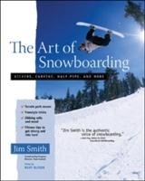 The Art of Snowboarding Smith Jim