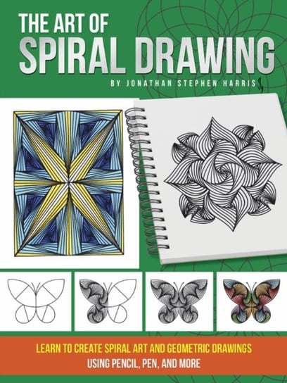 The Art of Spiral Drawing Jonathan Stephen Harris