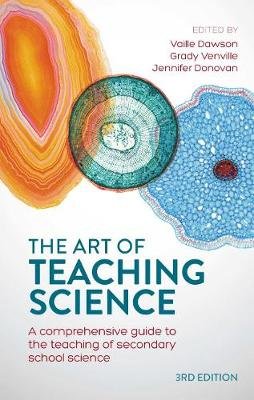 The Art of Teaching Science: A comprehensive guide to the teaching of secondary school science Vaille Dawson