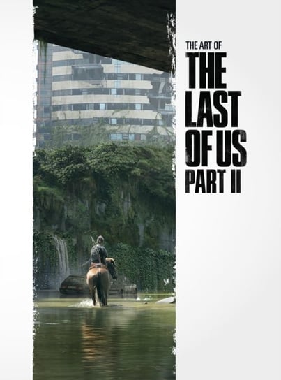 The Art Of The Last Of Us Part Ii Naughty Dog