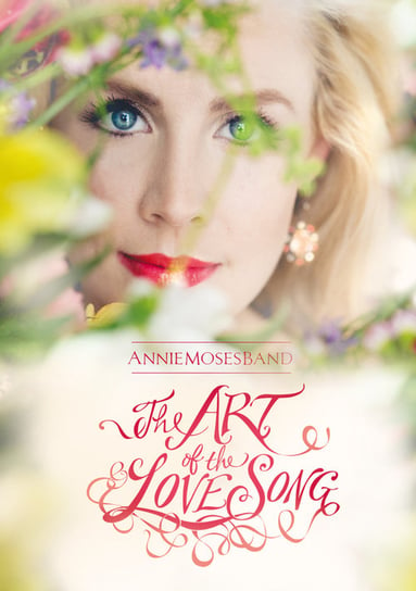 The Art Of The Love Song Annie Moses Band
