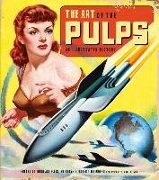 The Art of the Pulps: An Illustrated History Wilson Paul F.