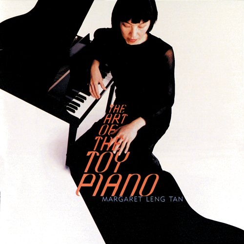 The Art of the Toy Piano Margaret Leng Tan