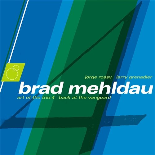 The Art Of The Trio, 4-Back At The Vanguard Brad Mehldau