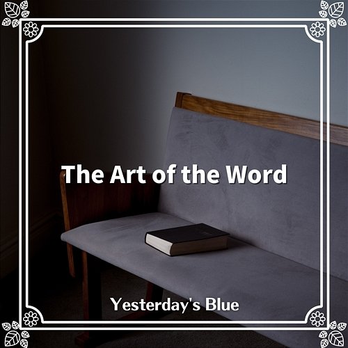 The Art of the Word Yesterday's Blue