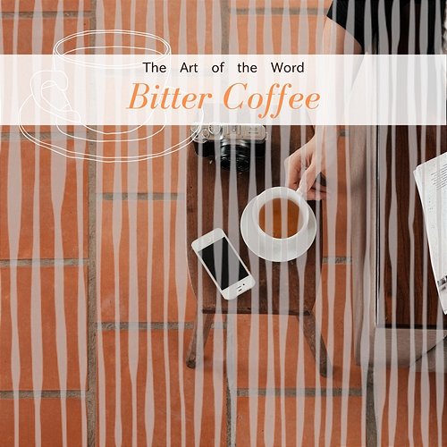 The Art of the Word Bitter Coffee