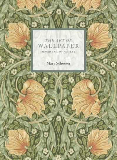 The Art of Wallpaper. Morris & Co. in Context Mary Schoeser