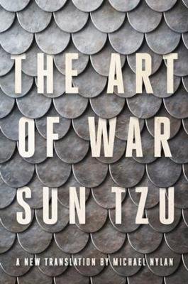 The Art of War: A New Translation by Michael Nylan Sun Tzu