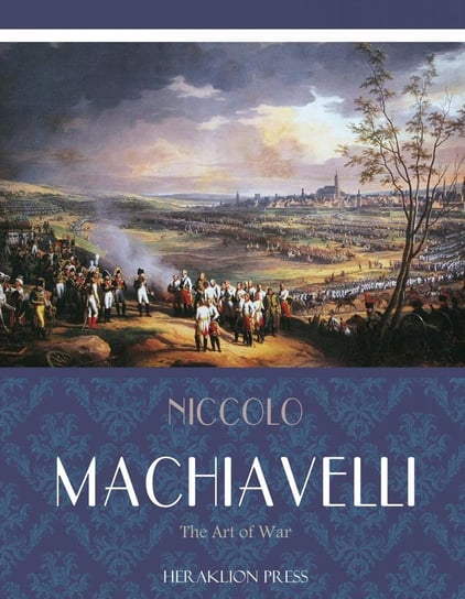The Art of War Machiavelli Niccolo