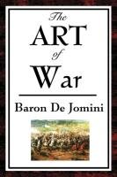 The Art of War De Jomini Baron Antoine-Henri