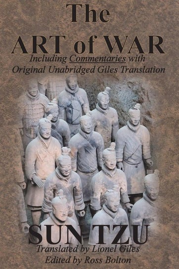 The Art of War (Including Commentaries with Original Unabridged Giles Translation) Tzu Sun