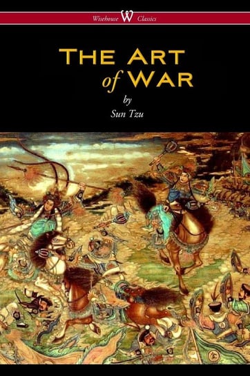 The Art of War (Wisehouse Classics Edition) Tzu Sun
