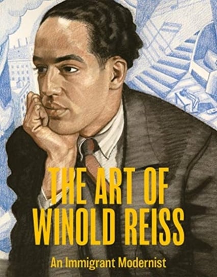 The Art of Winold Reiss: An Immigrant Modernist Marilyn Satin Kushner