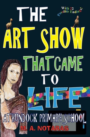 The Art Show That Came To Life at Bundock Primary School Notaras M. A.