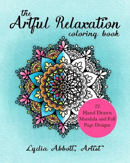 The Artful Relaxation Coloring Book Lydia Abbott