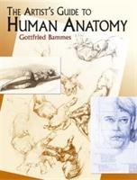 The Artist's Guide to Human Anatomy Bammes Gottfried