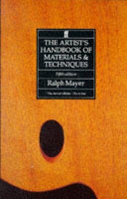 The Artist's Handbook of Materials and Techniques Mayer Ralph