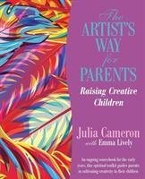 The Artist's Way for Parents Lively Emma, Cameron Julia