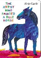 The Artist Who Painted a Blue Horse Carle Eric