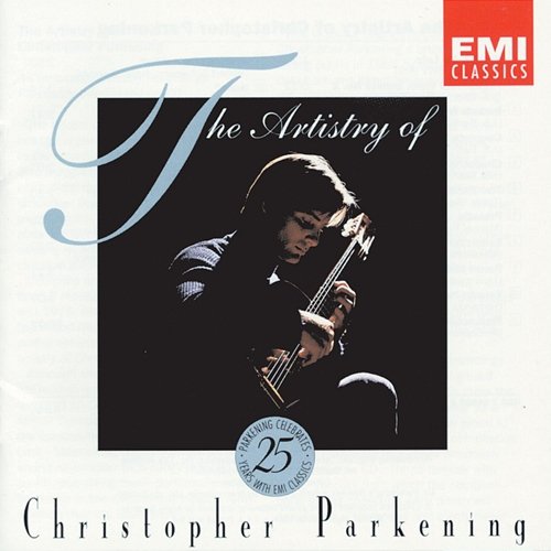 The Artistry Of Christopher Parkening Christopher Parkening