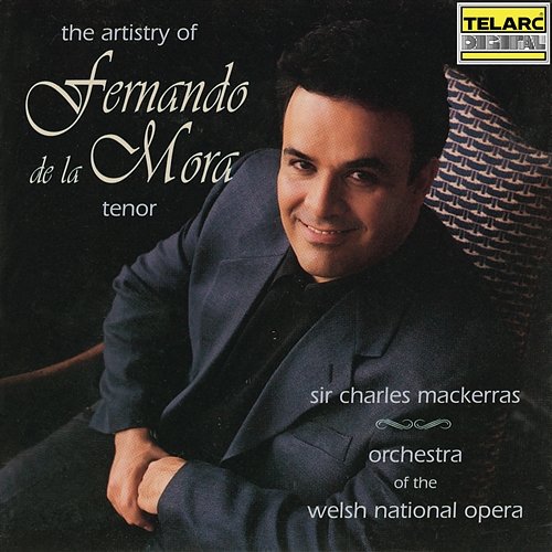 The Artistry of Fernando de la Mora Fernando De La Mora, Sir Charles Mackerras, Welsh National Opera Orchestra