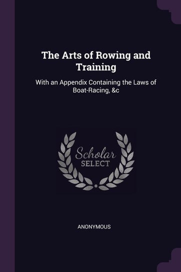 The Arts of Rowing and Training Anonymous