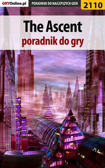 The Ascent. Poradnik do gry - ebook PDF Wasik Radosław Wacha