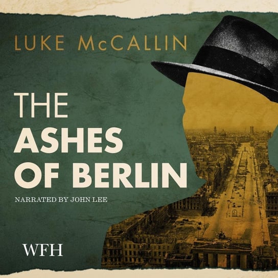 The Ashes of Berlin Luke McCallin