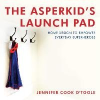 The Asperkid's Launch Pad Cook O'Toole Jennifer